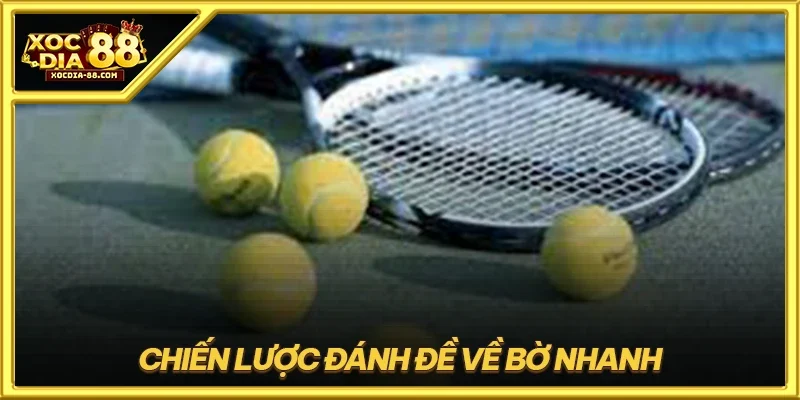 Chiến lược đánh đề về bờ nhanh