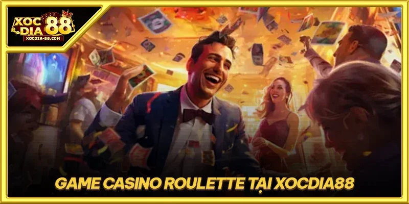 Game Casino Roulette tại XOCDIA88