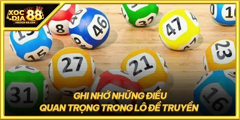 Ghi nhớ những điều quan trọng trong lô đề truyền