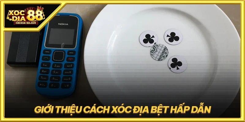 Giới thiệu cách xóc địa bệt hấp dẫn