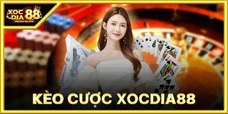 Kèo Cược XOCDIA88