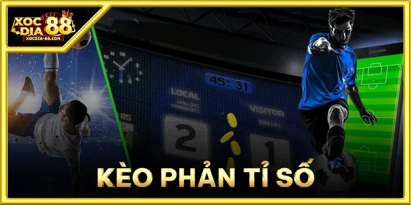 Kèo Phản Tỉ Số