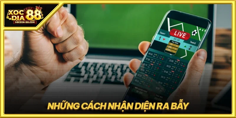 Những cách nhận diện ra bẫy