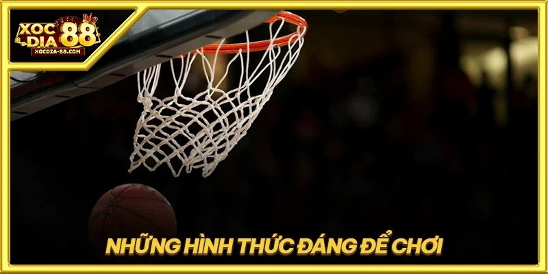 Những hình thức đáng để chơi